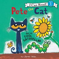Pete the Cat and the Cool Caterpillar