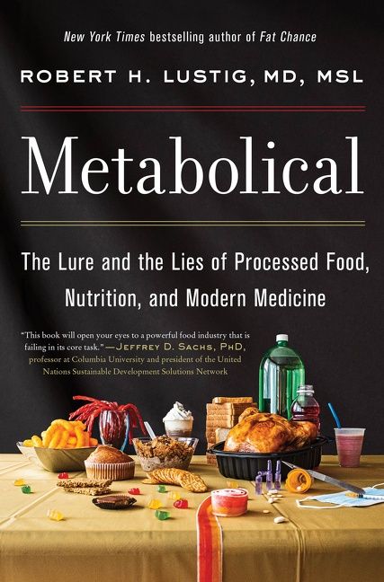 Book cover image: Metabolical: The Lure and the Lies of Processed Food, Nutrition, and Modern Medicine