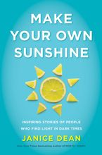 Make Your Own Sunshine Hardcover  by Janice Dean