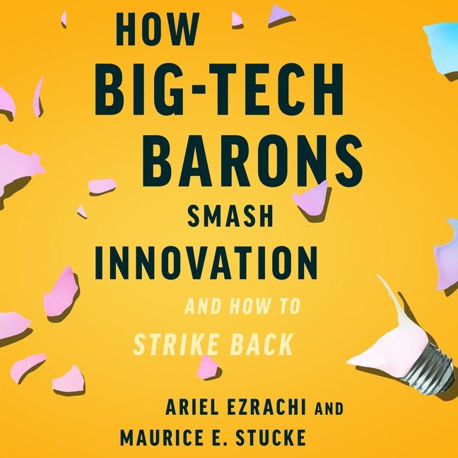 Book cover image: How Big-Tech Barons Smash Innovation—and How to Strike Back