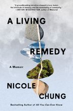A Living Remedy Hardcover  by Nicole Chung