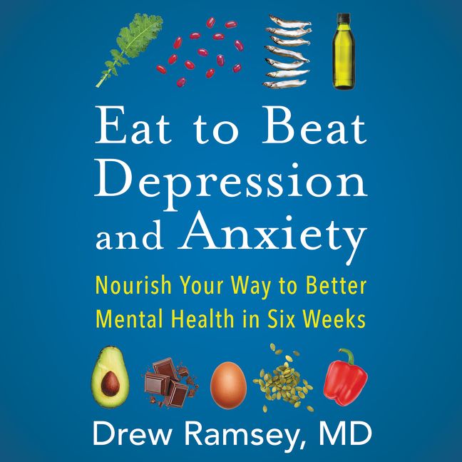 Book cover image: Eat to Beat Depression and Anxiety: Nourish Your Way to Better Mental Health in Six Weeks