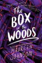The Box in the Woods Hardcover  by Maureen Johnson