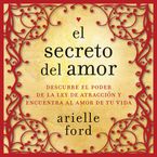 Secreto del amor Downloadable audio file UBR by Arielle Ford