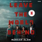 Leave the World Behind Downloadable audio file UBR by Rumaan Alam