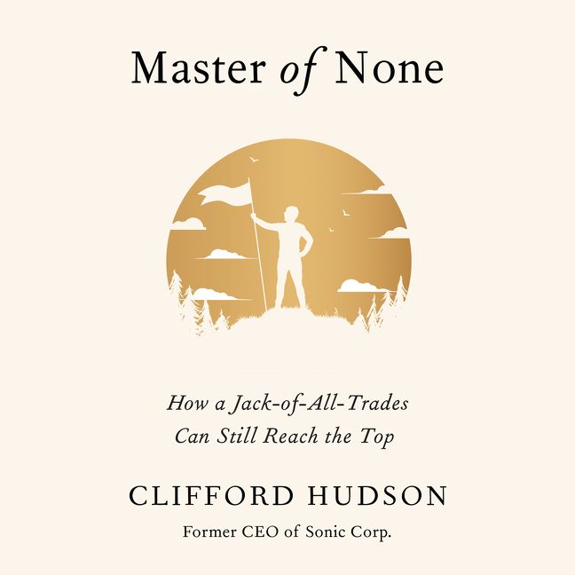 Book cover image: Master of None: How a Jack-of-All-Trades Can Still Reach the Top