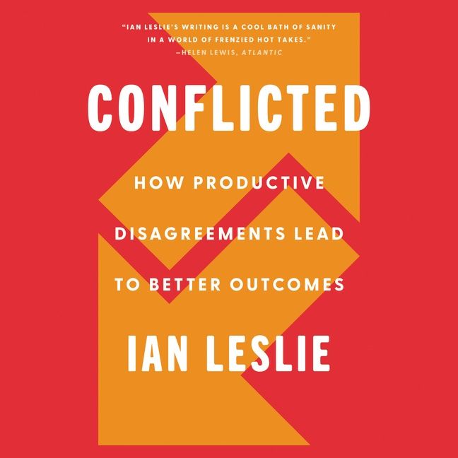 Book cover image: Conflicted: How Productive Disagreements Lead to Better Outcomes