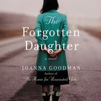 The Forgotten Daughter Downloadable audio file UBR by Joanna Goodman