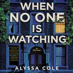 When No One Is Watching Downloadable audio file UBR by Alyssa Cole