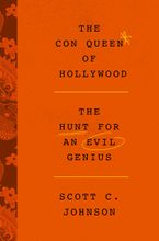 The Con Queen of Hollywood Hardcover  by Scott C. Johnson