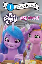 My Little Pony: Izzy Does It Paperback  by Hasbro
