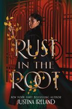 Rust in the Root Hardcover  by Justina Ireland