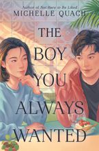 The Boy You Always Wanted Hardcover  by Michelle Quach