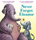 Never Forget Eleanor Hardcover  by Jason June