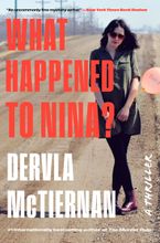 What Happened to Nina? by Dervla McTiernan