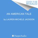 An American Tale Downloadable audio file UBR by Lauren Michele Jackson