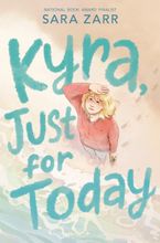 Kyra, Just for Today by Sara Zarr