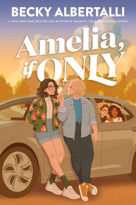 Amelia, If Only by Becky Albertalli | Hardcover | Epic Reads