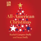 All American Christmas Downloadable audio file UBR by Rachel Campos-Duffy