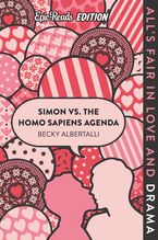 Simon vs. the Homo Sapiens Agenda Epic Reads Edition Paperback  by Becky Albertalli