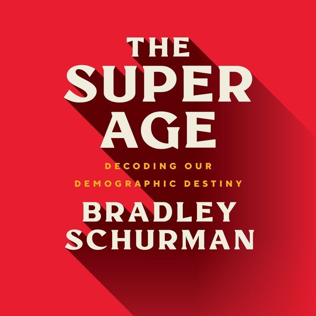Book cover image: The Super Age: Decoding Our Demographic Destiny