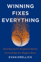 Winning Fixes Everything Hardcover  by Evan Drellich