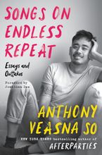 Songs on Endless Repeat by Anthony Veasna So,Jonathan Dee