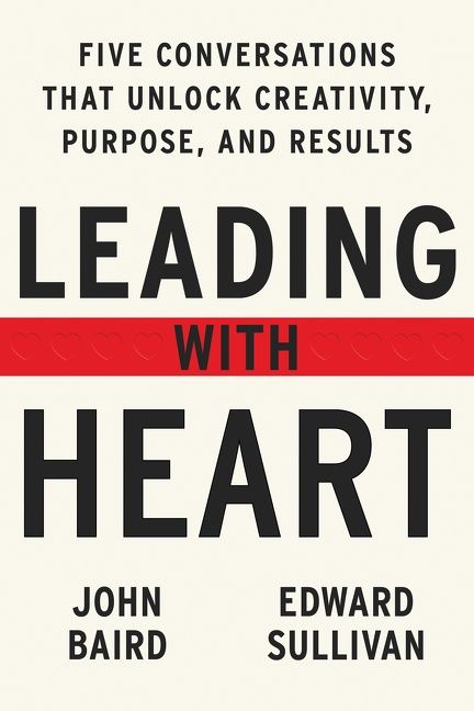 Book cover image: Leading with Heart: 5 Conversations That Unlock Creativity, Purpose, and Results