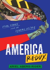 america-redux-visual-stories-from-our-dynamic-history