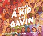 If You’re a Kid Like Gavin Hardcover  by Gavin Grimm