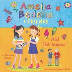 Amelia Bedelia & Friends #5: Amelia Bedelia & Friends Mind Their Manners Unabrid Downloadable audio file UBR by Herman Parish