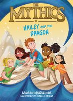The Mythics #2: Hailey and the Dragon Hardcover  by Lauren Magaziner