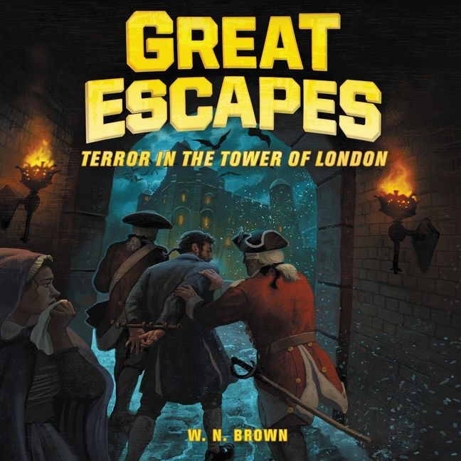 Great Escapes #5: Terror in the Tower of London Unabridged
