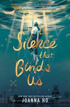 The Silence that Binds Us Hardcover  by Joanna Ho