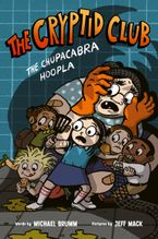 The Cryptid Club #3: The Chupacabra Hoopla Hardcover  by Michael Brumm