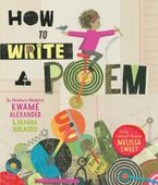 How to Write a Poem Hardcover  by Kwame Alexander