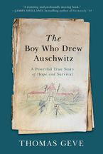 The Boy Who Drew Auschwitz Hardcover  by Thomas Geve