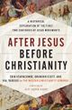 After Jesus Before Christianity - Erin Vearncombe