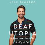 Deaf Utopia Downloadable audio file UBR by Nyle DiMarco