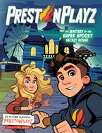 PrestonPlayz: The Mystery of the Super Spooky Secret House by PrestonPlayz,Dave Bardin