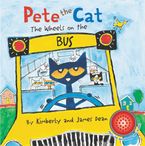 Pete the Cat: The Wheels on the Bus Sound Book Board book  by James Dean