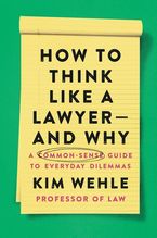 How to Think Like a Lawyer--and Why Paperback  by Kim Wehle