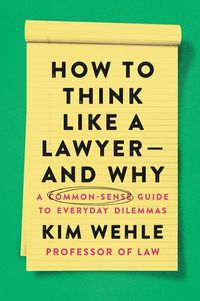 how-to-think-like-a-lawyer-and-why