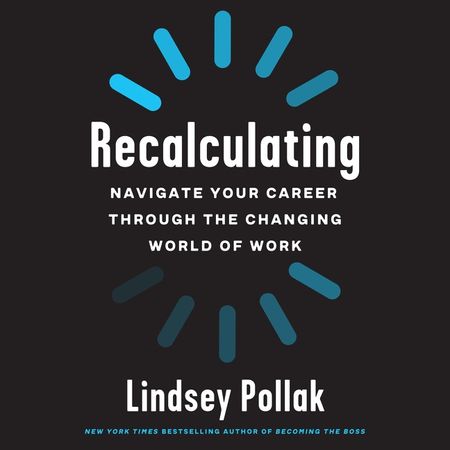 Book cover image: Recalculating: Navigate Your Career Through the Changing World of Work