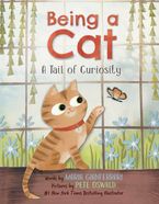 Being a Cat: A Tail of Curiosity Hardcover  by Maria Gianferrari