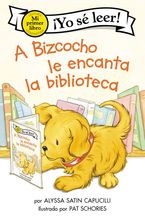 A Bizcocho le encanta la biblioteca Hardcover  by Alyssa Satin Capucilli