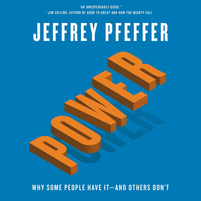 Book cover image: Power: Why Some People Have It—and Others Don't