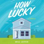How Lucky Downloadable audio file UBR by Will Leitch