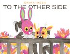 To the Other Side Hardcover  by Erika Meza