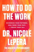 how to do the work nicole lepera